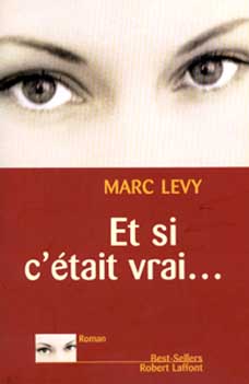 Et Si C'Etait Vrai... de Marc Levy